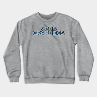 8 Bit VPHSGraphics Crewneck Sweatshirt